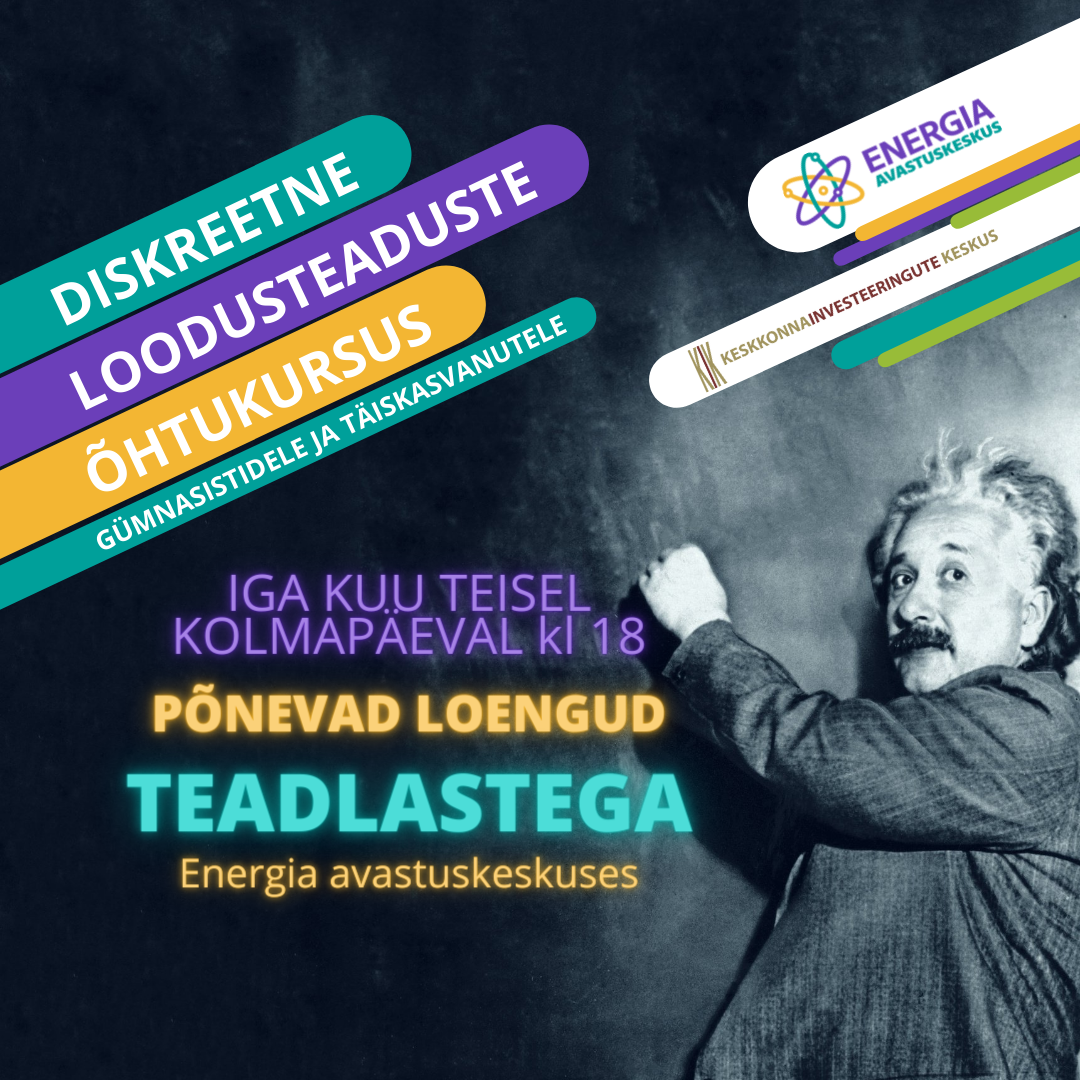 Diskreetne loodusteaduste õhtukursus. Energia avastuskeskus