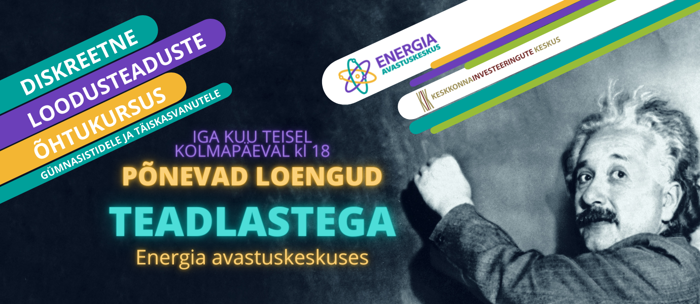Diskreetne loodusteaduste õhtukursus. Energia avastuskeskus