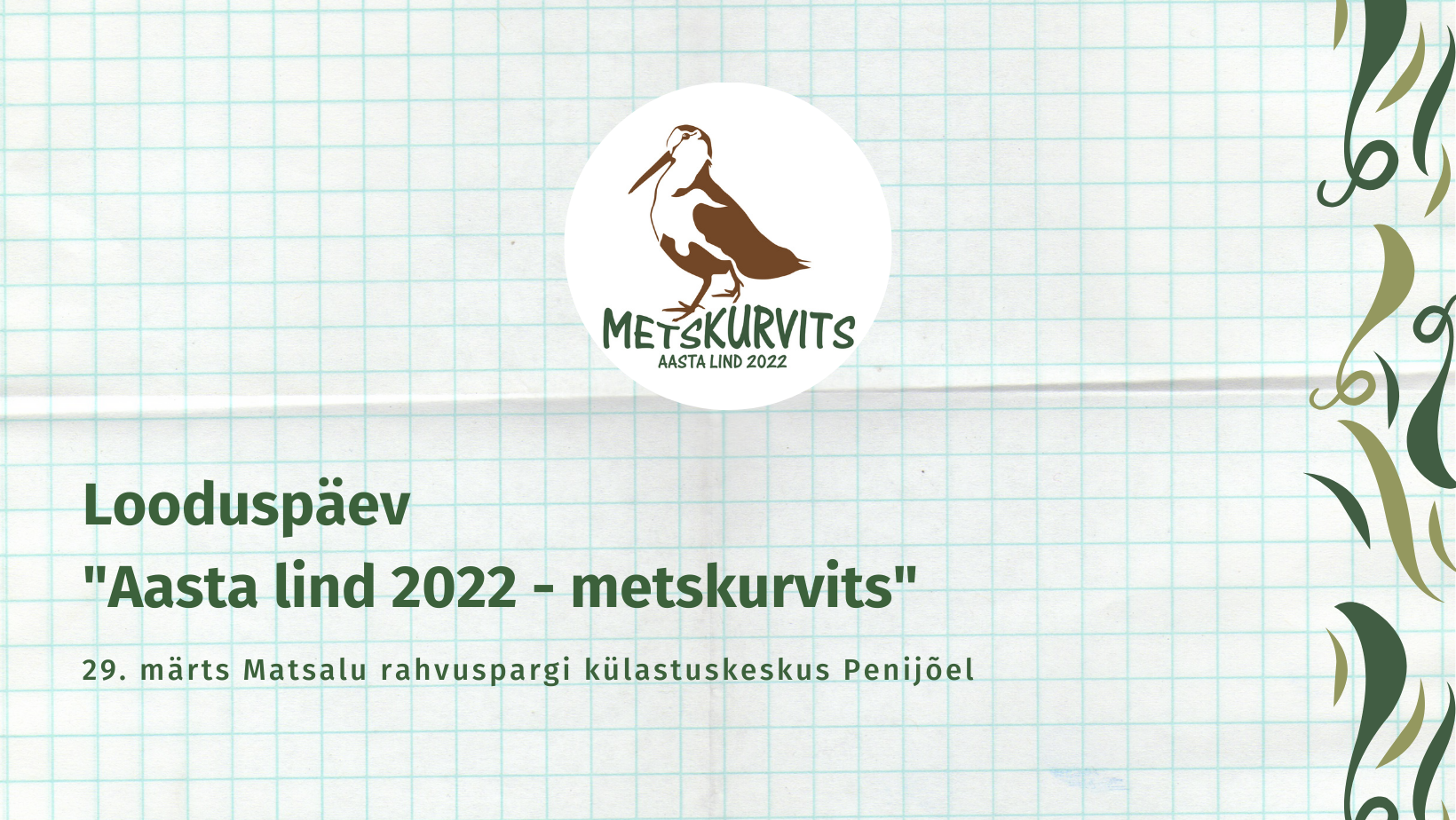 Ruudulisel taustal on üleval keskel pruuni värvi metskurvitsa siluett ja selle all rohelist värvi tekstid.