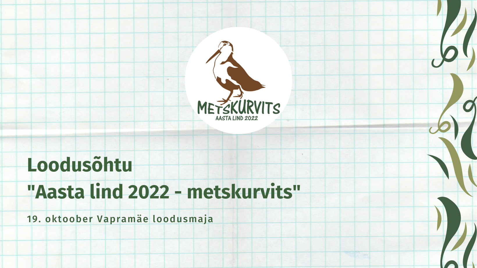 Ruudulisel taustal on üleval aasta linnu logo, all servas roheline tekst, paremal pool roheline mustririba.