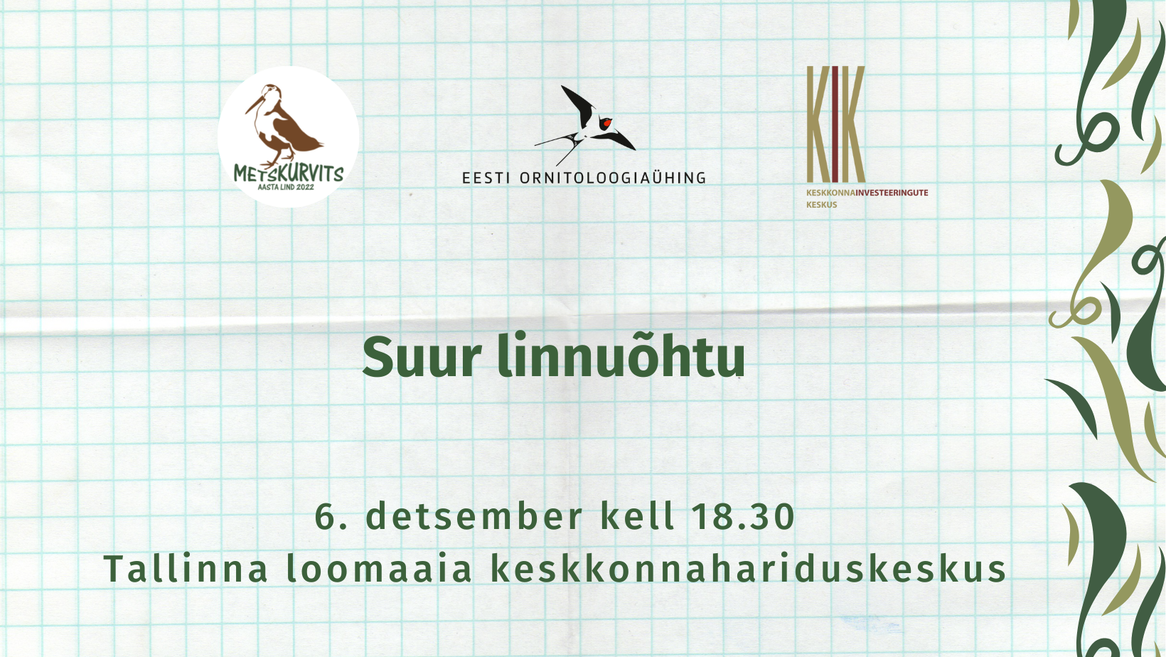 Ruudulisel taustal on üleval servas kolm asutuse logo, paremas servas roheline lehemuster, keskel ja alumises servas roheline tekst