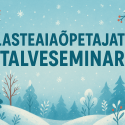 Lasteaiaõpetajate talveseminar